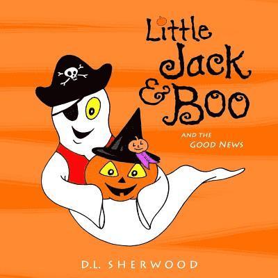 D. L. Sherwood - Little Jack & Boo -and the Good News, Häftad. Tillgänglighet: Lägg i varukorg