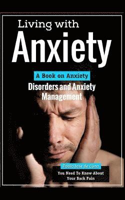 Paolo Jose De Luna - Living with Anxiety: A Book on Anxiety Disorders and Anxiety Management, Häftad. Tillgänglighet: Lägg i varukorg