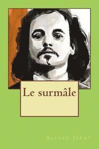 Alfred Jarry - Le surmale, Häftad. Tillgänglighet: Lägg i varukorg