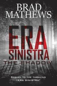 Brad Mathews - Era Sinistra-The Shadow, Häftad. Tillgänglighet: Lägg i varukorg
