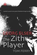 Georg Elser: The Zither Player