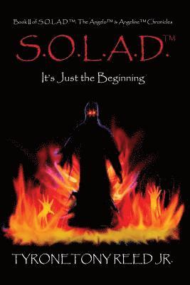 Jr. Reed, Tyrone Tony - S.O.L.A.D.: It's Just the Beginning: Book II of the Angelo & Angeline Chronicles, Häftad