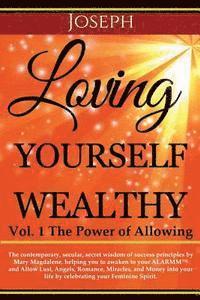 Joseph - Loving Yourself Wealthy Vol. 1 The Power of Allowing: The contemporary, secular, secret wisdom of success principles by Mary Magdalene, helping you to, Häftad. Tillgänglighet: Lägg i varukorg