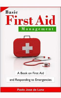 Paolo Jose De Luna - Basic First Aid Management: A Book on First Aid and Responding to Emergencies, Häftad. Tillgänglighet: Lägg i varukorg