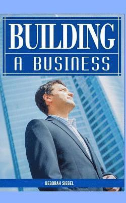 Deborah Siegel - Building a Business, Häftad. Tillgänglighet: Lägg i varukorg