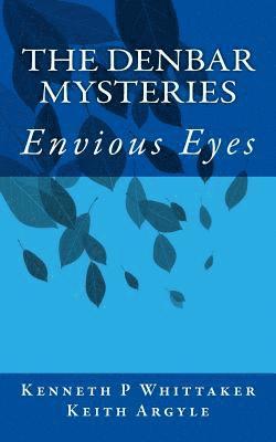 Keith Argyle, Kenneth P. Whittaker - The Denbar Mysteries: Envious Eyes, Häftad. Tillgänglighet: Lägg i varukorg