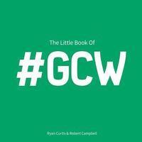Rob Campbell, Ryan Curtis - The Little Book of #GCW: Moments in golf where we have #AllDoneIt, Häftad