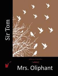 Mrs Oliphant - Sir Tom, Häftad. Tillgänglighet: Lägg i varukorg