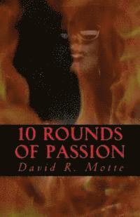 David R. Motte - 10 Rounds of Passion, Häftad