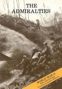 U. S. Army Center for Military History - The Admiralties: Operations of the 1st Cavalry Division, 26 February - 18 May 1944, Häftad