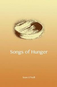 Sean O'Neill - Songs of Hunger, Häftad. Tillgänglighet: Lägg i varukorg