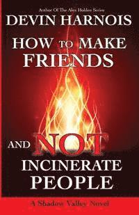 Devin Harnois - How To Make Friends And Not Incinerate People, Häftad. Tillgänglighet: Lägg i varukorg