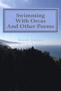 Swimming With Orcas: And Other Poems