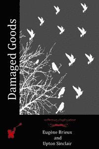 Upton Sinclair, Eugene Brieux - Damaged Goods, Häftad. Tillgänglighet: Lägg i varukorg