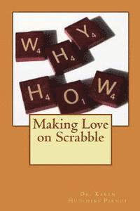 Karen Hutchins Pirnot - Making Love on Scrabble, Häftad. Tillgänglighet: Lägg i varukorg