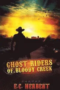 E. C. Herbert - Ghost Riders of Bloody Creek, Häftad. Tillgänglighet: Lägg i varukorg