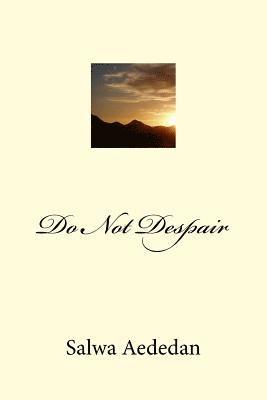 Salwa Aededan - Do Not Despair, Häftad. Tillgänglighet: Lägg i varukorg