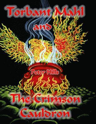 Peter Hills - Torbant Mahl and The Crimson Cauldron, Häftad