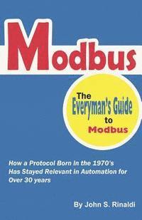 John S. Rinaldi - Modbus: The Everyman's Guide to Modbus, Häftad. Tillgänglighet: Lägg i varukorg