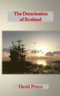 David Peters - The Deracination of Scotland, Häftad. Tillgänglighet: Lägg i varukorg