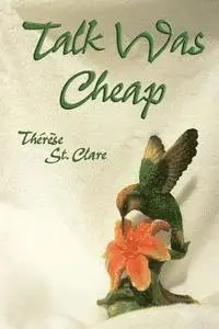 Therese St Clare - Talk Was Cheap, Häftad. Tillgänglighet: Lägg i varukorg