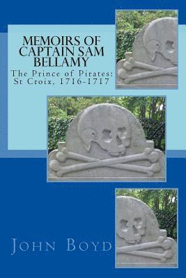 John A. Boyd - Memoirs of Captain Sam Bellamy: The Prince of Pirates: St Croix, 1716-1717, Häftad. Tillgänglighet: Lägg i varukorg