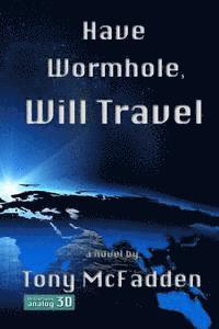 Tony McFadden - Have Wormhole, Will Travel, Häftad. Tillgänglighet: Lägg i varukorg