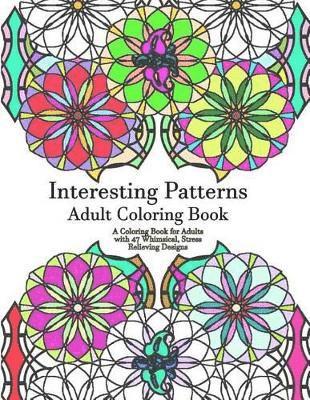 Adult Coloring Book - Interesting Patterns Adult Coloring Book, Häftad. Tillgänglighet: Lägg i varukorg