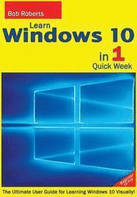 Bob Roberts - Learn Windows 10 in 1 Quick Week. Beginner to Pro.: The Ultimate User Guide for Learning Windows 10 Visually!, Häftad. Tillgänglighet: Lägg i varukorg