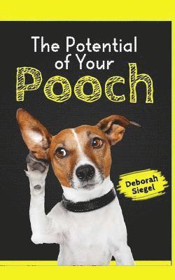 Deborah Siegel - The Potential of Your Pooch, Häftad. Tillgänglighet: Lägg i varukorg
