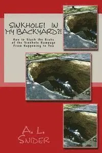 A. L. O. Snider - Sinkholes! In My Backyard?!: How to Slash the Risks of the Sinkhole Rampage From Happening to You, Häftad. Tillgänglighet: Lägg i varukorg