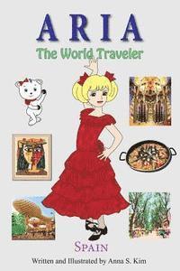 Anna Kim - Aria the World Traveler: Spain: fun and educational children's picture book for age 4-10 years old, Häftad. Tillgänglighet: Lägg i varukorg