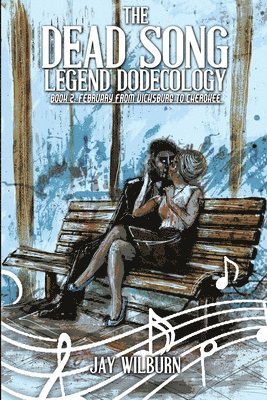 Jay Wilburn - Dead Song Legend Dodecology Book 2: February, Häftad