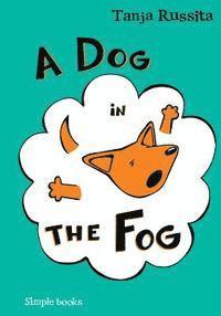 Tanja Russita - A Dog in the Fog: Sight word fun for beginner readers, Häftad