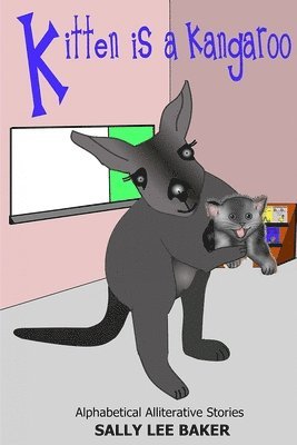 Sally Lee Baker - Kitten is a Kangaroo, Häftad