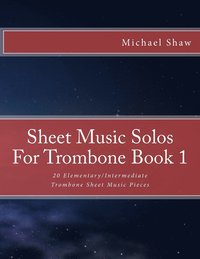 Sheet Music Solos For Trombone Book 1