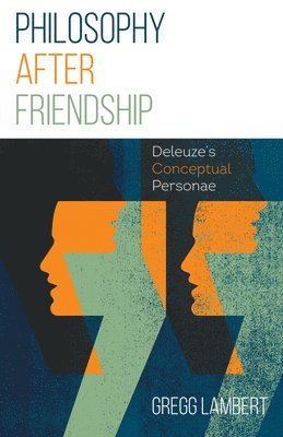 Philosophy After Friendship av Gregg Lambert