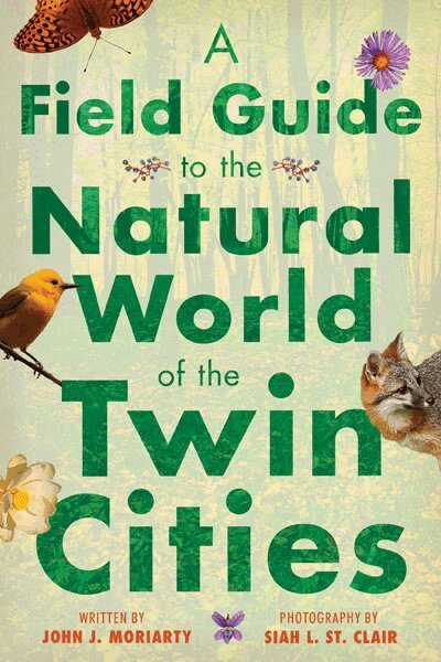 John J. Moriarty - Field Guide to the Natural World of the Twin Cities, Häftad. Tillgänglighet: Tillfälligt slut