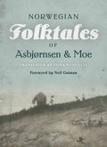 The Complete and Original Norwegian Folktales of Asbjrnsen and Moe