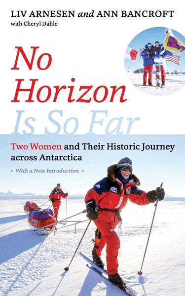 Liv Arnesen, Ann Bancroft, Cheryl Dahle - No Horizon Is So Far, Häftad. Tillgänglighet: Lägg i varukorg