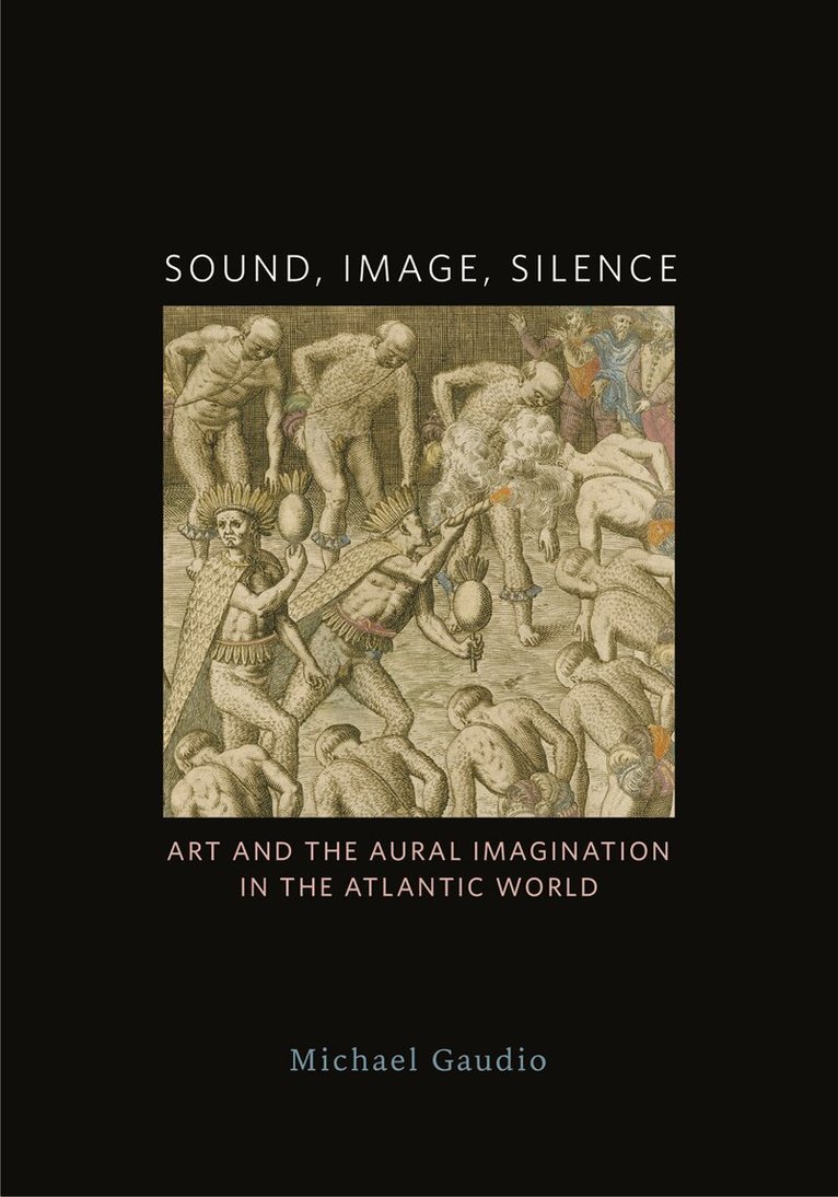Michael Gaudio - Sound, Image, Silence, Inbunden. Tillgänglighet: Lägg i varukorg