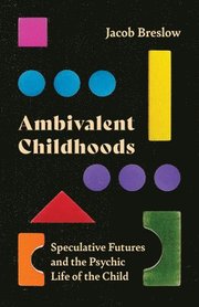 Ambivalent Childhoods