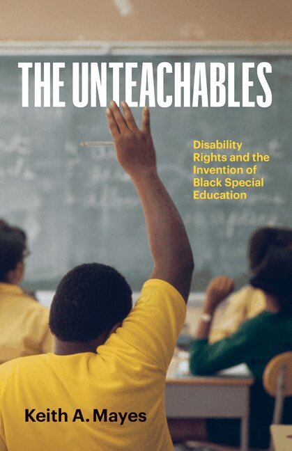 Keith A. Mayes - Unteachables, Inbunden. Tillgänglighet: Lägg i varukorg