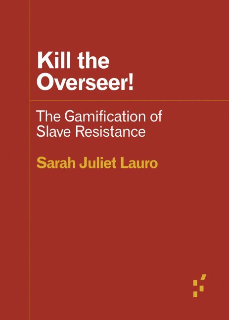 Sarah Juliet Lauro - Kill the Overseer!, Häftad