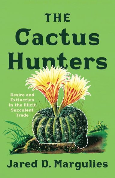 Cactus Hunters av Jared D Margulies, Jared D Margulies