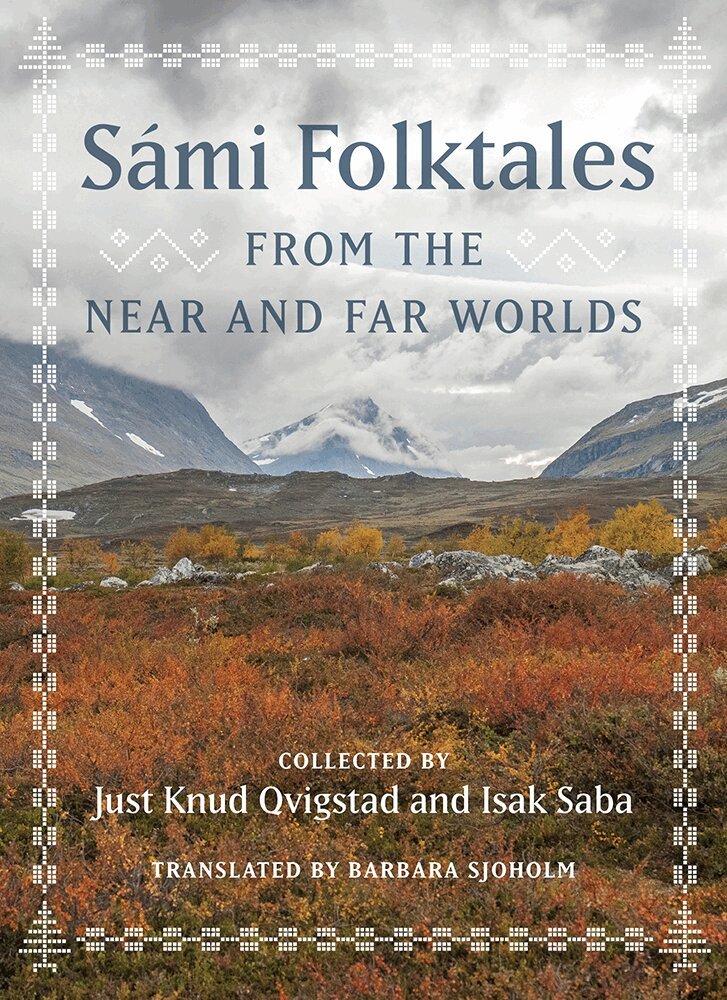 Just Knud Qvigstad, Isak Saba - Sámi Folktales from the Near and Far Worlds, Inbunden