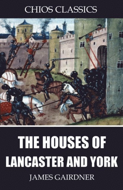 James Gairdner - Houses of Lancaster and York, E-bok