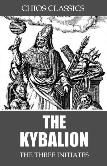 The Three Initiates - Kybalion, E-bok