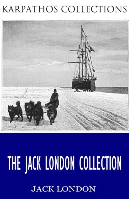 Jack London - Jack London Collection, E-bok