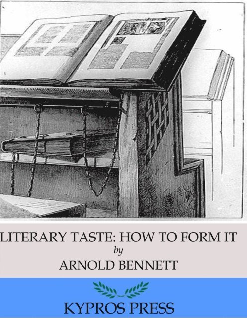 Arnold Bennett - Literary Taste: How to Form It, E-bok
